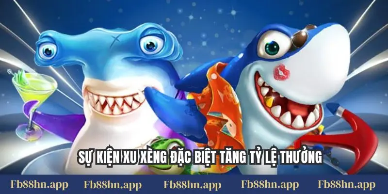 Bắn Cá Xèng Fb88: Trải Nghiệm Cảm Giác Máy Bắn Cá Siêu Thị Ngay Trên Điện Thoại 6 Sự kiện xu xèng đặc biệt tăng tỷ lệ thưởng