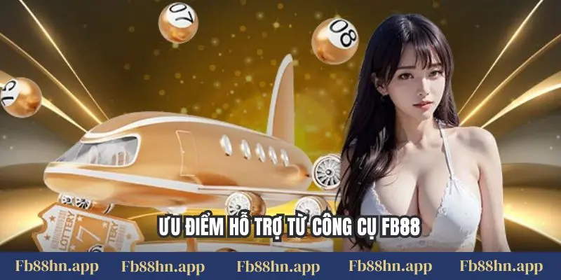 Kinh Nghiệm Chơi Lô Đề Fb88: Bí Kíp Soi Cầu & Săn Số Bất Bại Từ Cao Thủ 5 Ưu điểm hỗ trợ từ công cụ FB88