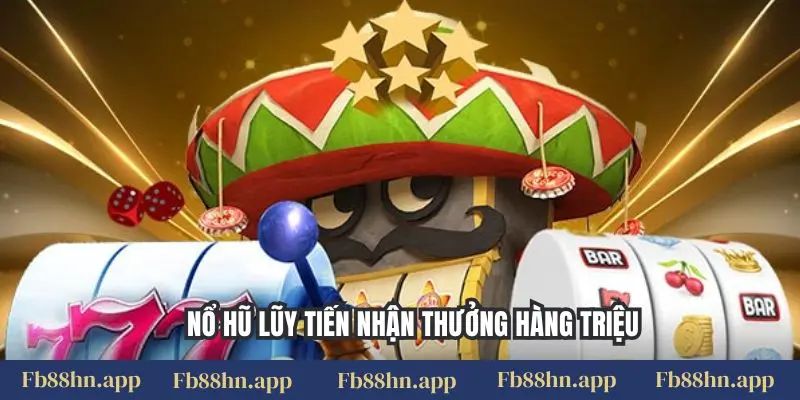 Quay Hũ Fb88 Đổi Thưởng: Cơ Hội Làm Giàu Nhanh Chóng Với Jackpot Tiền Tỷ 6 Nổ hũ lũy tiến nhận thưởng hàng triệu
